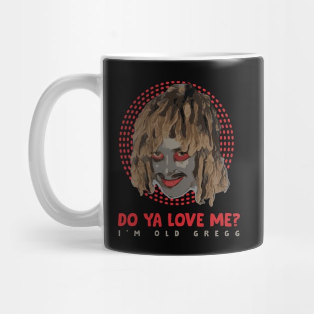 Do Ya Love Me? I'm Old Gregg by Trendsdk